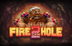 Fire in the Hole 2