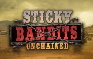 Sticky Bandits Unchained