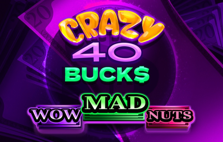 Crazy 40 Bucks