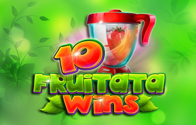 10 Fruitata Wins