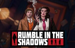 Rumble in the Shadows