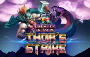 Capsule Treasure Thor’s Strike