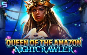 Queen Of The Amazon – Nightcrawler