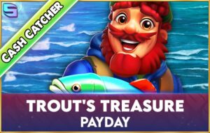 Trout’s Treasure – Payday