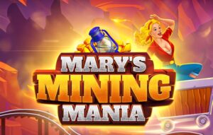 Mary’s Mining Mania