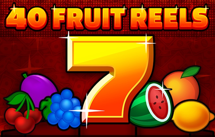 40 Fruit Reels