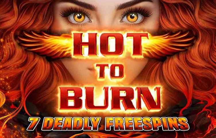 Hot to Burn – 7 Deadly Free Spins