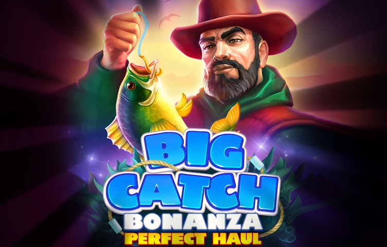 Big Catch Bonanza – Perfect Haul