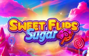 Sweet Flips – Sugar