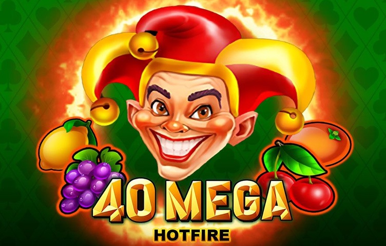 40 Mega Hotfire